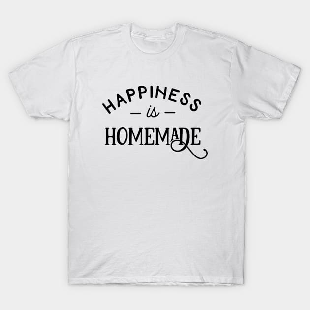 Home Series: Happiness is Homemade T-Shirt by Jarecrow 